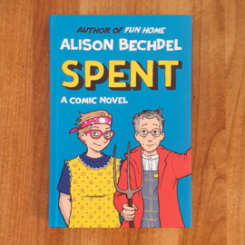 Spent: A Comic Novel - Alison Bechdel