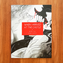 'When I Arrived at the Castle' - Emily Carroll