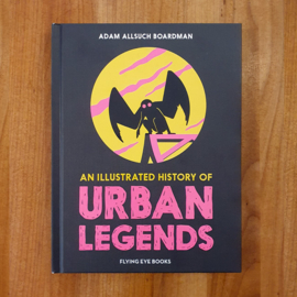 An Illustrated History of Urban Legends – A.A. Boardman