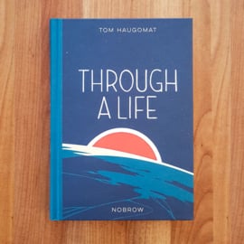 'Through a life' - Tom Haugomat