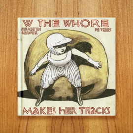 W the Whore Makes Her Tracks -  Anke Feuchtenberger | Katrin de Vries