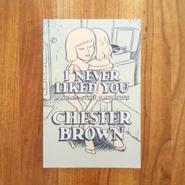 I Never Liked You – Chester Brown