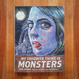 'My Favorite Thing Is Monsters' - Emil Ferris