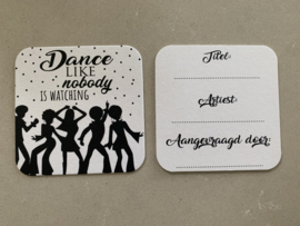 Viltje / onderzetter verzoeknummers Dance like nobody is watching
