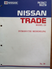 Product bulletin volume 30 '' Nissan Trade model 2.8 '' Introductie mededeling