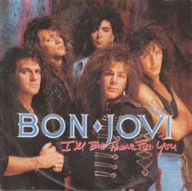 Bon Jovi - I'll be there for you (7")