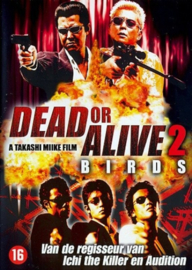 Dead or alive 2 Birds