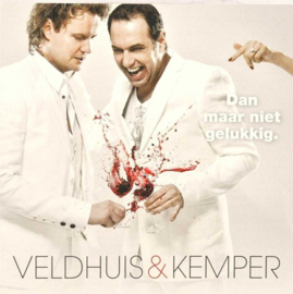 Veldhuis & Kemper - Dan maar niet gelukkig  (0204803)