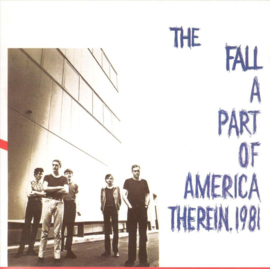 Fall - A part of America therein, 1981 (CD) (Expanded edition)