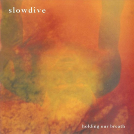 Slowdive - Holding our breath (indie-only Flaming vinyl edition)