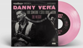 Danny Vera - For someone I still don't know/the weight (Pink Vinyl 7")