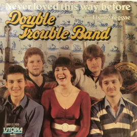 Double trouble band - Never loved this way before (7") (0440647/44)