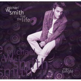 Michael W. Smith - Live the life (CD Maxi Single)