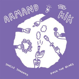 Armand & the Kik - Snelle jongens - Fuck the blues