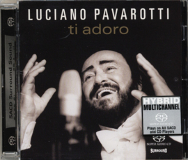 Luciano Pavarotti - Ti adore (SA-CD)