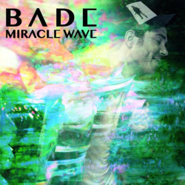 Bade - Miracle wave (LP)