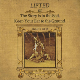 Bright eyes - Lifted or The story is in the soil, keep your ear to the ground  (0204991/W)