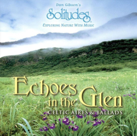 Dan Gibson - Solitudes: Echoes in the Glenn - celtic aires & ballads