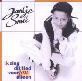 Jan Smit - ik zing dit lied voor jou alleen (Jantje Smit)