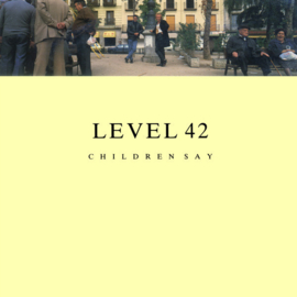 Level 42 - Children say (0440522)