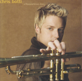 Chris Botti - a thousand kisses deep (0204991/w)