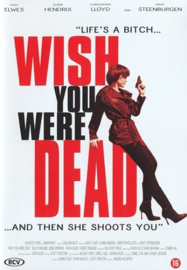 Wish you were dead