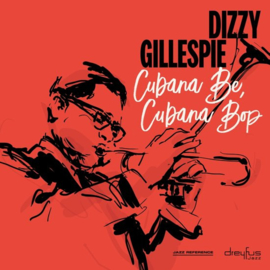 Dizzy Gillespie - Cubana be, cubana bop (LP)