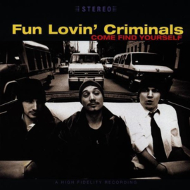 Fun lovin' criminals - Come find yourself (0205047/w)