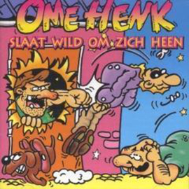 Ome Henk: slaat wild om zich heen (CD)