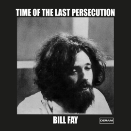 Bill Fay - Time of the last persecution (LP)