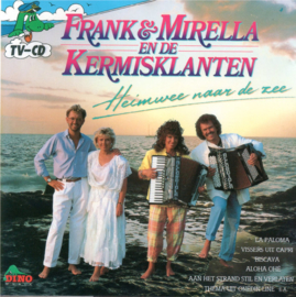 Frank & Mirella en de Kermisklanten - Heimwee naar de zee