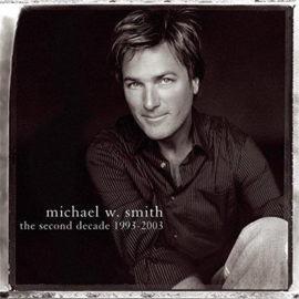 Michael W. Smith - the Second decade 1993 - 2003