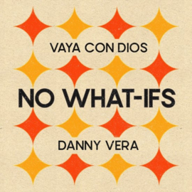 Vaya con dios & Danny Vera - No what-ifs (7")