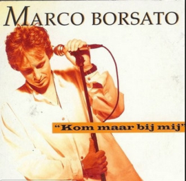 Marco Borsato - Kom maar bij mij (CD single)