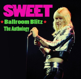 Sweet - Ballroom blitz: the anthology (2-CD)