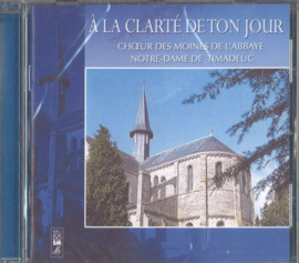 Choeur des Moines de l'abbaye Notre-Dame de Timadeac - À la clarté deton jour