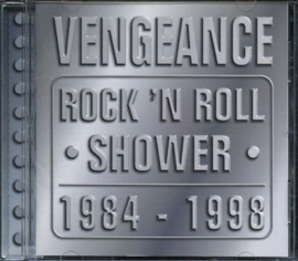 Vengeance _ Rock 'n roll shower 1984 - 1998 (CD)