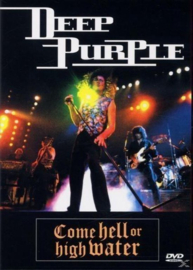 Deep purple - Come hell or high water (DVD)