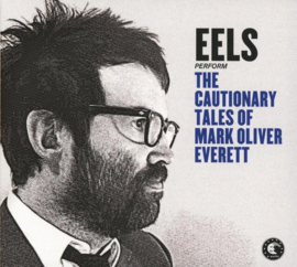 Eels - The cautionary tales of Mark Oliver Everett