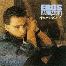 Eros Ramazzotti - Musica é