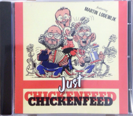 Chickenfeed:  featuring Martin Lodewijk - Just Chickenfeed (CD)