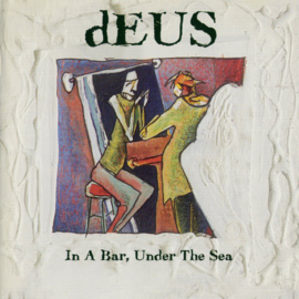 deus - In a bar, under the sea (0205048/w)