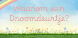 Waarom een Droomdeurtje?