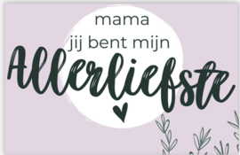 kadokaartje - Mama jij bent mijn allerliefste