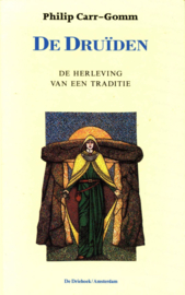 Druiden, de de herleving van een traditie , Philip Carr-Gomm