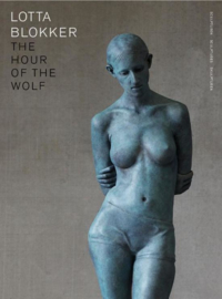 Lotta Blokker the hour of the wolf; sculpturen - sculptures - skulpturen , Iris Berndt