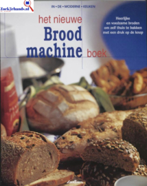 Nieuwe Brood Machine Boek Heerlijke en voedzame broden om zelf te bakken, met een druk op de knop , Marjie Lambert Serie: In de moderne keuken