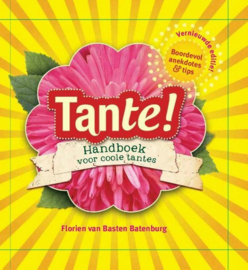 Tante! handboek voor coole tantes , Florien van Basten Batenburg