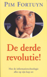 De derde revolutie ! hoe de informatietechnologie alles op zijn kop zet , Pim Fortuyn