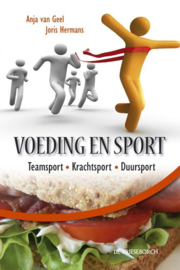 Voeding en Sport teamsport krachtsport duursport handboek voor trainers, begeleiders en (top)sporters , Anja van Geel